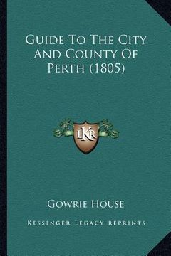 portada guide to the city and county of perth (1805) (en Inglés)