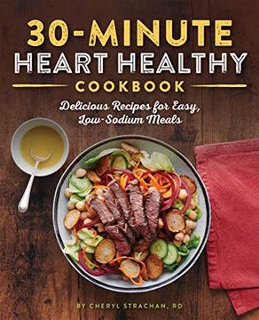 portada The 30-Minute Heart Healthy Cookbook: Delicious Recipes for Easy, Low-Sodium Meals (en Inglés)
