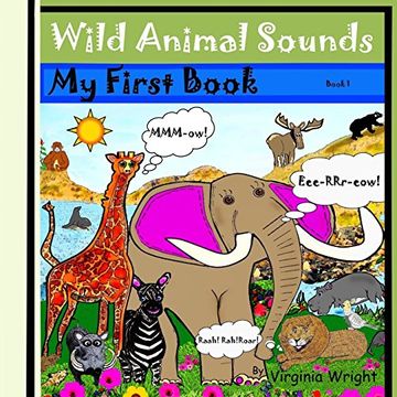 portada Wild Animal Sounds: My First Book Series: Sounds, Wild Animal Book 1: Volume 1