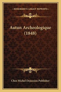 portada Autun Archeologique (1848) (en Francés)