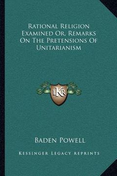 portada rational religion examined or, remarks on the pretensions of unitarianism (en Inglés)