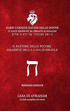 portada Riedificazione Riunificazione Resurrezione-08 - Chet - il Pastore Delle Pecore Smarrite Della Casa di Israele (en Italiano)