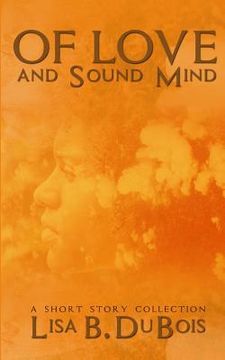 portada Of Love and Sound Mind: - A Short Story Collection (in English)