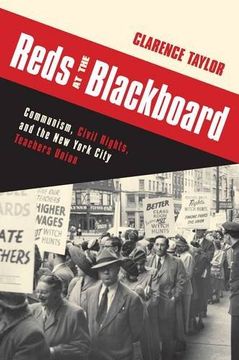 portada Reds at the Blackboard: Communism, Civil Rights, and the new York City Teachers Union (in English)
