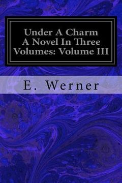 portada Under A Charm A Novel In Three Volumes: Volume III (en Inglés)