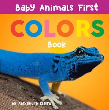 portada Baby Animals First Colors Book (3) (Baby Animals First Series) 