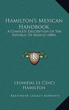 portada hamilton's mexican handbook: a complete description of the republic of mexico (1884)