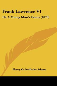 portada frank lawrence v1: or a young man's fancy (1873) (in English)
