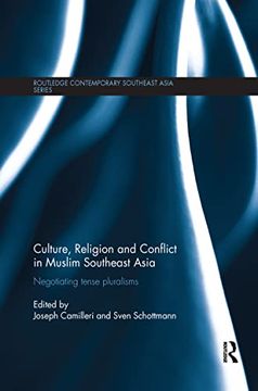 portada Culture, Religion and Conflict in Muslim Southeast Asia: Negotiating Tense Pluralisms (in English)