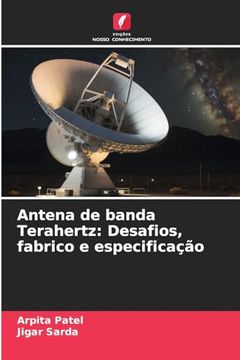 portada Antena de Banda Terahertz: Desafios, Fabrico e Especificação (en Portugués)