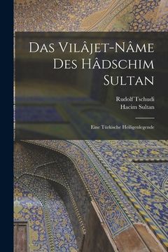 portada Das Vilâjet-nâme Des Hâdschim Sultan; Eine Türkische Heiligenlegende (en Alemán)