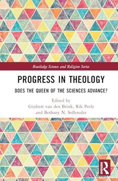 portada Progress in Theology: Does the Queen of the Sciences Advance? (Routledge Science and Religion Series) (en Inglés)