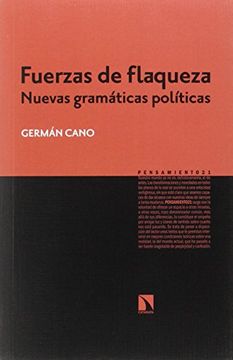 portada Fuerzas de Flaqueza: Nuevas Gramáticas Políticas: Del 15m a Podemos