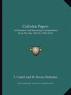 portada culloden papers: an extensive and interesting correspondence from the year 1625 to 1748 (1815) (in English)