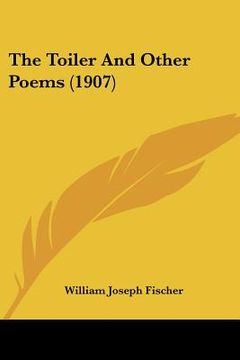 portada the toiler and other poems (1907)