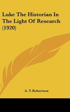 portada luke the historian in the light of research (1920) (en Inglés)