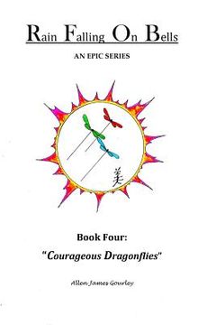 portada Rain Falling On Bells: Book 4 Courageous Dragonflies (en Inglés)