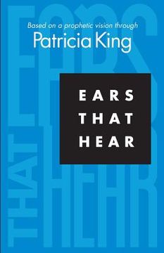 portada Ears that Hear: Based on a Prophetic Vision (en Inglés)