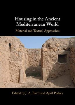 portada Housing in the Ancient Mediterranean World: Material and Textual Approaches