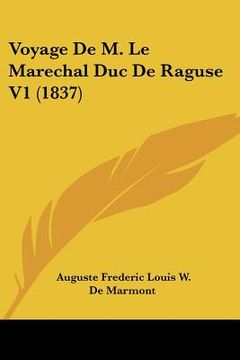portada Voyage De M. Le Marechal Duc De Raguse V1 (1837) (en Francés)