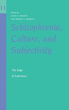 portada Schizophrenia, Culture, and Subjectivity Hardback: The Edge of Experience (Cambridge Studies in Medical Anthropology) (in English)