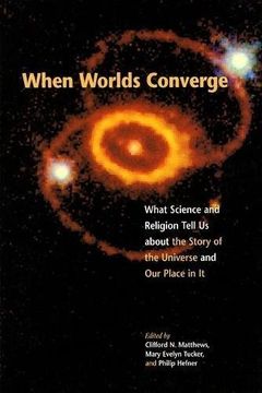 portada When Worlds Converge: Science and Religion in the Third Millennium (en Inglés)
