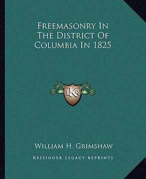 portada freemasonry in the district of columbia in 1825 (in English)