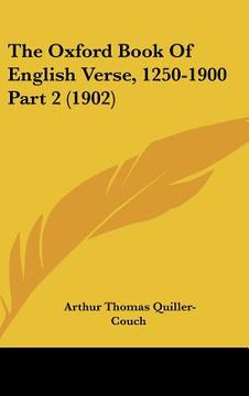 portada the oxford book of english verse, 1250-1900 part 2 (1902) (in English)