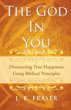 portada The god in You: Discovering True Happiness Using Biblical Principles (en Inglés)