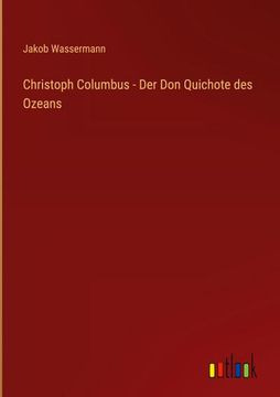 portada Christoph Columbus - der don Quichote des Ozeans (en Alemán)
