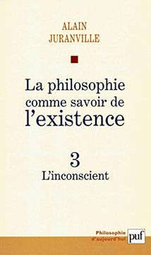portada La Philosophie Comme Savoir de L'existence. Existence et Inconscient - Vol. 3: L'inconscient (Philosophie D'aujourd'hui) (French Edition)
