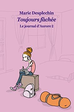 portada Journal d Aurore 2 Poche Toujours Fachee (Le) (Médium Poche) (in French)