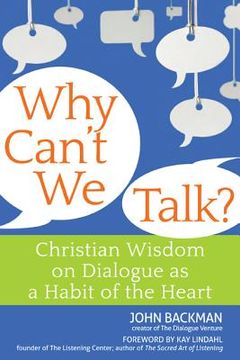 portada why can't we talk?: christian wisdom on dialogue as a habit of the heart (en Inglés)