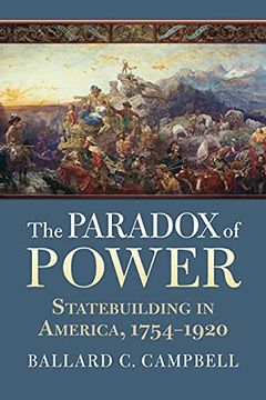 portada The Paradox of Power: Statebuilding in America, 1754-1920 (en Inglés)