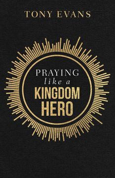 portada Praying Like a Kingdom Hero (en Inglés)