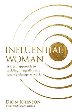 portada Influential Woman: A Fresh Approach to Tackling Inequality and Leading Change at Work (en Inglés)