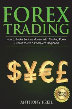 portada Forex Trading: The #1 Forex Trading Guide to Learn the Best Trading Strategies to 10x Your Profits (Bonus Beginner Lessons: Basics Ex (en Inglés)