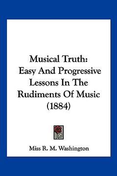 portada musical truth: easy and progressive lessons in the rudiments of music (1884) (en Inglés)