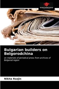 portada Bulgarian builders on Belgorodchina