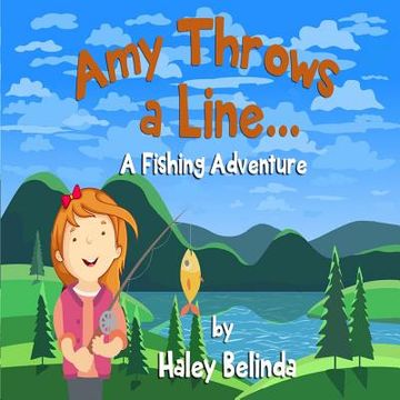 portada Amy Throw's a Line.: A Fishing Adventure (The Wiggly Road Trilogy) (in English)