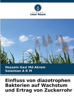 portada Einfluss von diazotrophen Bakterien auf Wachstum und Ertrag von Zuckerrohr (en Alemán)