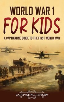 portada World War 1 for Kids: A Captivating Guide to the First World War (en Inglés)