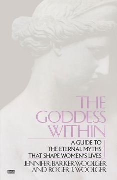 portada Goddess Within: A Guide to the Eternal Myths That Shape Women's Lives (en Inglés)