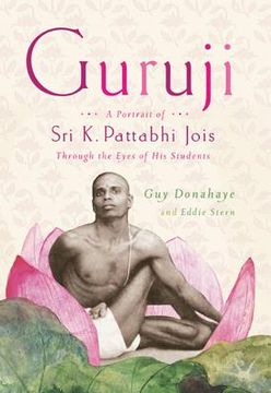 portada Guruji A Portrait of Sri K. Pattabhi Jois Through the Eyes of His Students