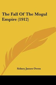 portada the fall of the mogul empire (1912) (in English)