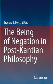 portada The Being of Negation in Post-Kantian Philosophy (en Inglés)