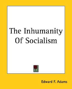 portada the inhumanity of socialism (in English)
