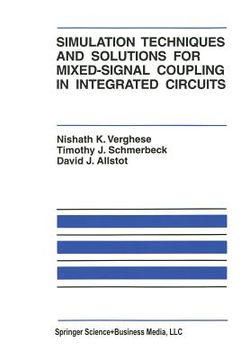 portada Simulation Techniques and Solutions for Mixed-Signal Coupling in Integrated Circuits (en Inglés)