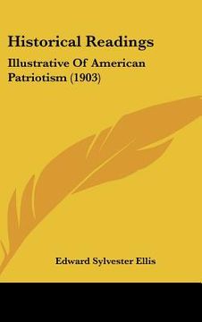 portada historical readings: illustrative of american patriotism (1903)