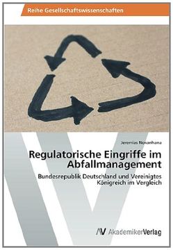 portada Regulatorische Eingriffe im Abfallmanagement: Bundesrepublik Deutschland und Vereinigtes Königreich im Vergleich